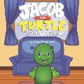 Jacob The Turtle: Without a Shell
