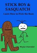 Stick Boy and Sasquatch: Learn How To Flick the Bean