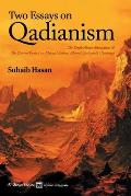 Two Essays on Qadianism: The Truth About Ahmadism & The Divine Verdict on Mirza Ghulam Ahmad's Challenge