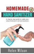 Homemade Hand Sanitizer: A Step by Step Guide to Make Your Natural and Anti-Viral Hand Sanitizer