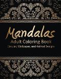 Mandalas: Circular, Wallpaper, and Animal Designs