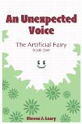 An Unexpected Voice: The Artificial Fairy Book 1