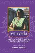 AyurVeda: A Journey to Self-Discovery: (An Ancient Way For Today's World)