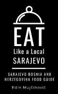 Eat Like a Local-Sarajevo, Bosnia & Herzegovina: SARAJEVO Food Guide