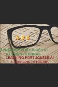 Aprender Portugu?s A1 5 Li??es - 5 Horas: Learning Portuguese A1 5 Lessons - 5 Hours