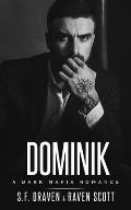 Dominik: A Dark Mafia Romance