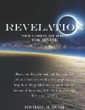 Revelation - The Vision of John the Divine: A detailed analysis of the beloved apostle's vision of the latter days and pending millennial reign of the