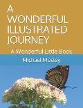 A Wonderful Illustrated Journey: A Wonderful Little Book
