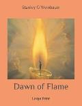 Dawn of Flame: Large Print