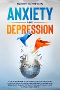 Anxiety and Depression: How to Overcome Social Anxiety, Panic Attacks, and Negative Thinking. Learn a Method Based on Cognitive Behavioral The