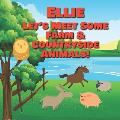 Ellie Let's Meet Some Farm & Countryside Animals!: Farm Animals Book for Toddlers - Personalized Baby Books with Your Child's Name in the Story - Chil
