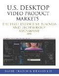 U.S. Desktop Video Product Markets: The first definitive business and technology assessment