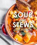 Soup and Stews Cookbook: Discover Tasty Soups and Stews for Every Season (2nd Edition)