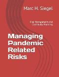 Managing Pandemic Related Risks: Risk Management and Continuity Planning