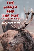 The Worm and the Doe: A Prehistoric Tale