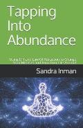 Tapping Into Abundance: Using EFT and Law Of Attraction to Change Your Mindset and Turn Your Life Around