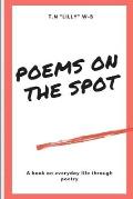 Poems on the spot: A book on everyday life through poetry