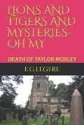 Lions and Tigers and Mysteries- Oh My the Death of Taylor Moxley