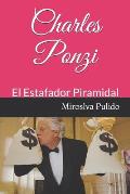 Charles Ponzi: El estafador Piramidal