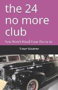 The 24 no more club
