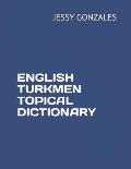 English Turkmen Topical Dictionary