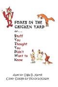Foxes in the Chicken Yard: About Stuff You Thought You Didn't Want to Know