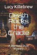 Death Rocks the Cradle: A Diamond Dust Suspense