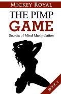 The Pimp Game: Secrets of Mind Manipulation (Book 2)