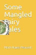 Some Mangled Fairy Tales