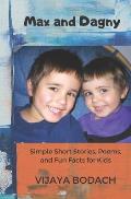 Max and Dagny: Easy to Read Stories, Poems, and Fun Facts for Kids