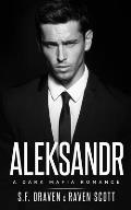 Aleksandr: A Dark Mafia Romance