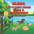 Elena Let's Meet Some Farm & Countryside Animals!: Farm Animals Book for Toddlers - Personalized Baby Books with Your Child's Name in the Story - Chil