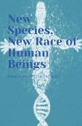 New Species, New Race of Human Beings