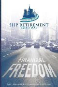 SHP Retirement Road Map: Your Map to Financial Freedom