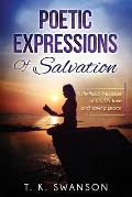 Poetic Expressions Of Salvation: A rhythmic message of GOD's love and saving grace