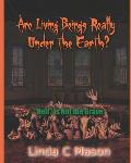 Are Living Beings Really Under the Earth?: 'Hell' is Not the Grave