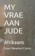 My Vrae Aan Jude: Afrikaans