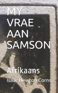 My Vrae Aan Samson: Afrikaans