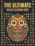 THE ULTIMATE Adults Coloring Book: 200 Of Flowers And Animals To release Your Stress