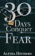 30 Days to Conquer Fear