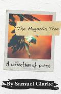 The Magnolia Tree: A Collection of Poems