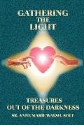 Gathering the Light: Treasures Out of the Darkness