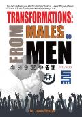 Transformations: From Males to Men: (Revised)