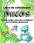 Libro de actividades DINOS. Colorea, juega y aprende a multiplicar con incre?bles dinosaurios.