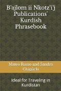 B'ajlom ii Nkotz'i'j Publications' Kurdish Phrasebook: Ideal for Traveling in Kurdistan
