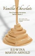 Vanilla Chocolate: The Chocolate Romance Series! - Book 2