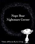 Nope Bear Nightmare Corner