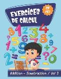 Exercices de calcul CP - CE1 / Addition - Soustraction VOL 2: Cahier d'activit?s en math?matiques pour les enfants Apprentissage progressif de calcul