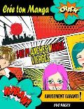 Cr?e Ton Manga - 140 planches Manga Vierges: Bande Dessin?e vierge pour adultes, ados & enfants - Cr?e ta propre Bande Dessin?e - Amusement Garanti
