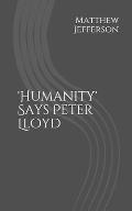 'Humanity' Says Peter Lloyd